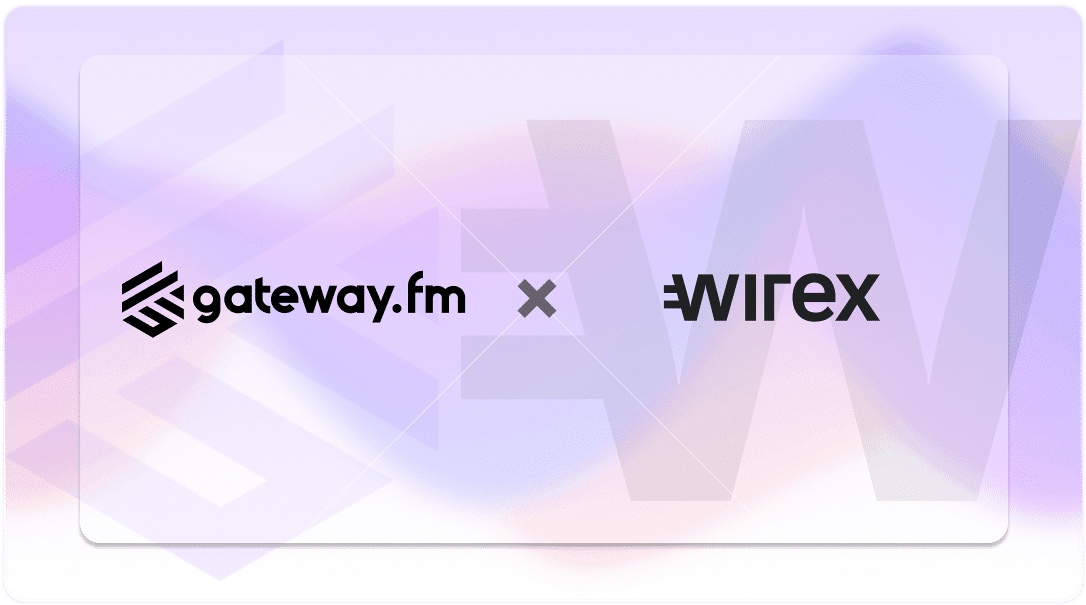 Gateway.fm | Gateway Partnership with Wirex